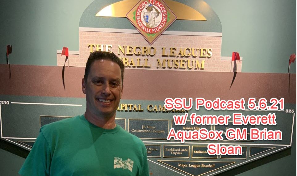 SSU Podcast 5.6.21 w/ guest star Brian Sloan
